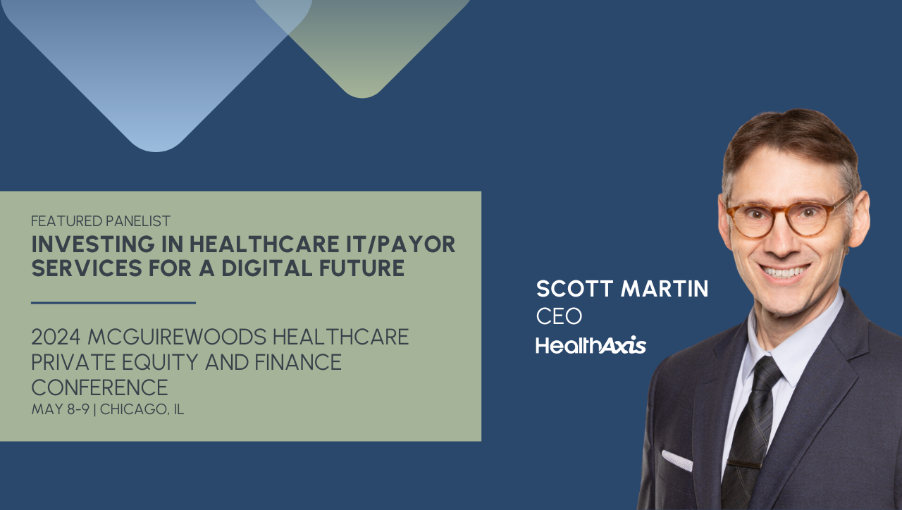 Healthaxis Ceo Scott Martin To Speak At The 2024 Mcguirewoods 