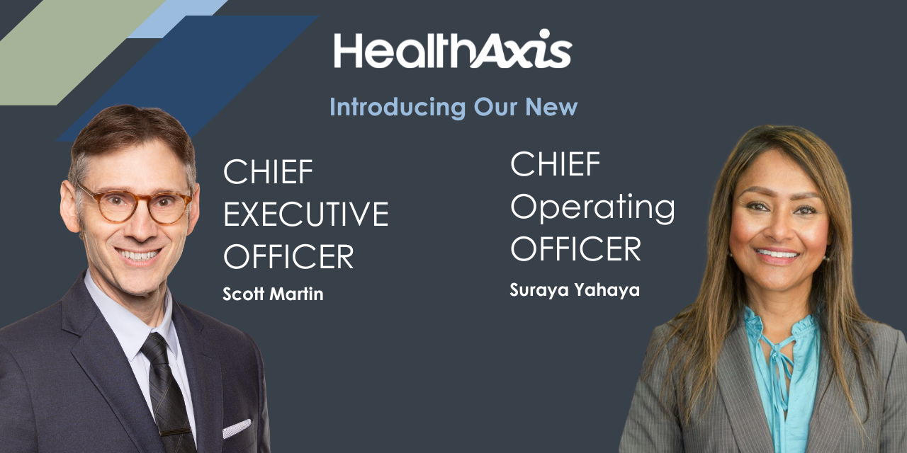 HealthAxis Strengthens Leadership Team with Appointment of Scott Martin as CEO and Suraya Yahaya as COO