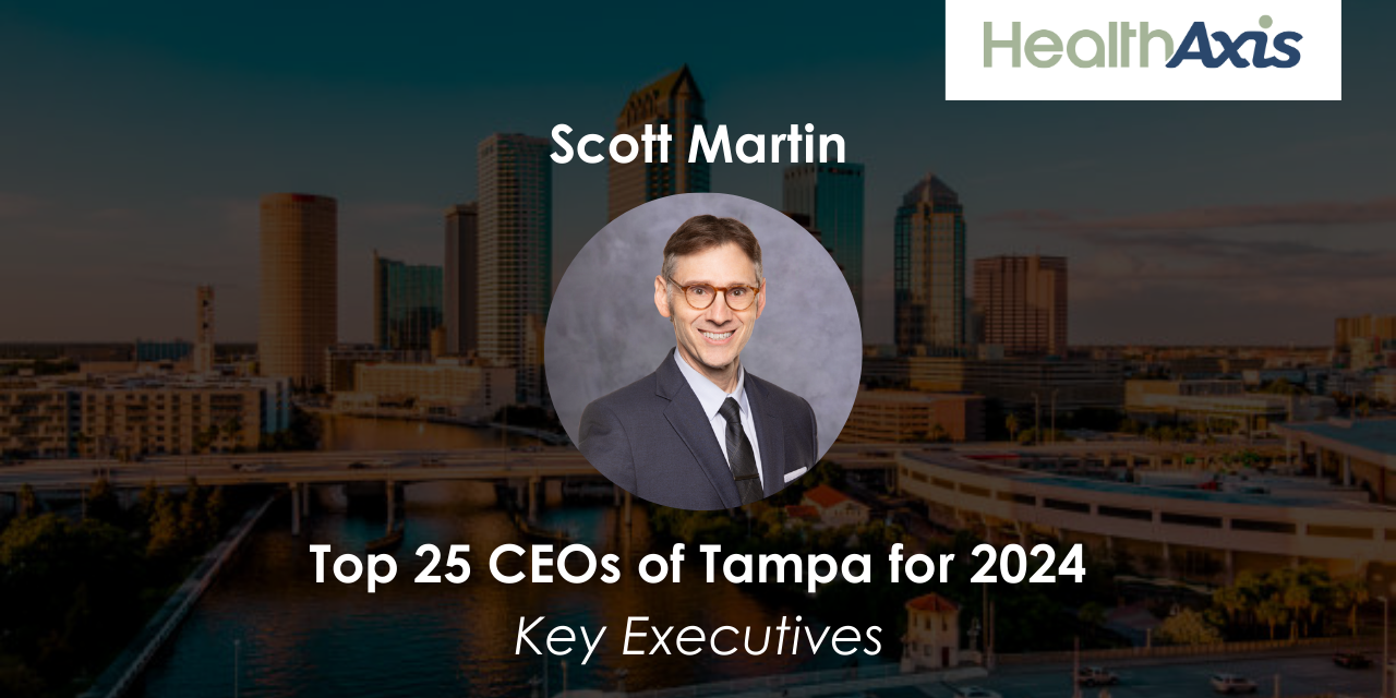 HealthAxis CEO Scott Martin Recognized as One of the Top 25 CEOs in Tampa for 2024
